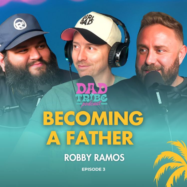cover art for The Emotional Rollercoaster of Fatherhood with Robby Ramos