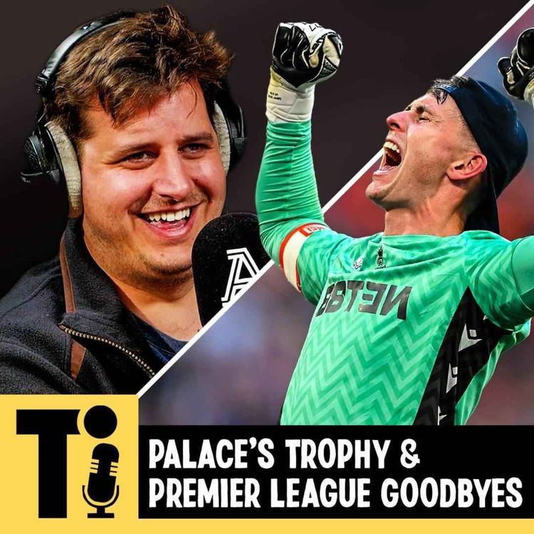 cover art for Palace’s trophy & Premier League goodbyes