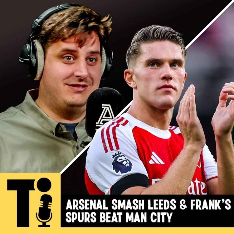 cover art for Arsenal smash Leeds & Frank's Spurs beat Man City