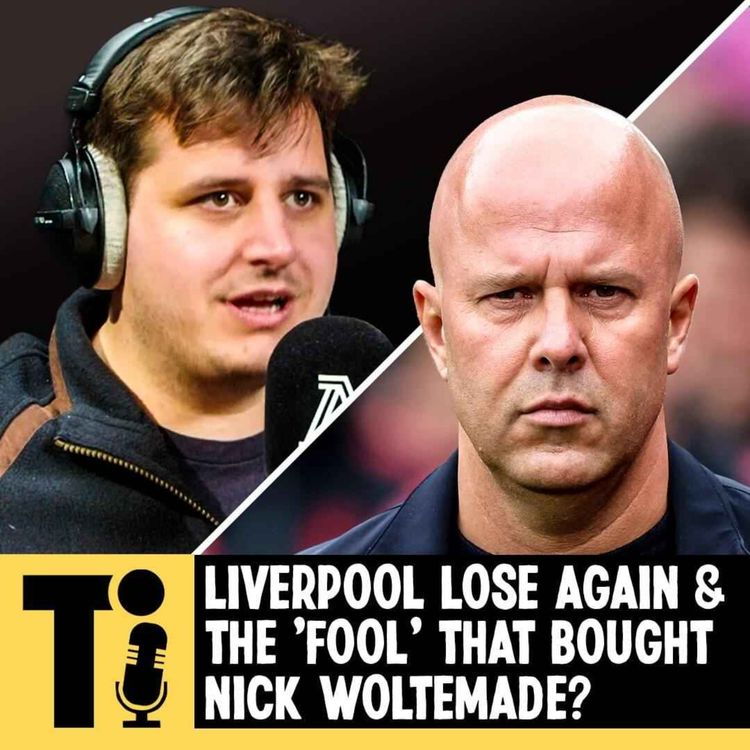 cover art for Liverpool lose again & the 'fool' that bought Nick Woltemade?