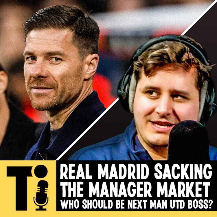 cover art for Real Madrid & the manager market and who should be the next Man Utd boss?