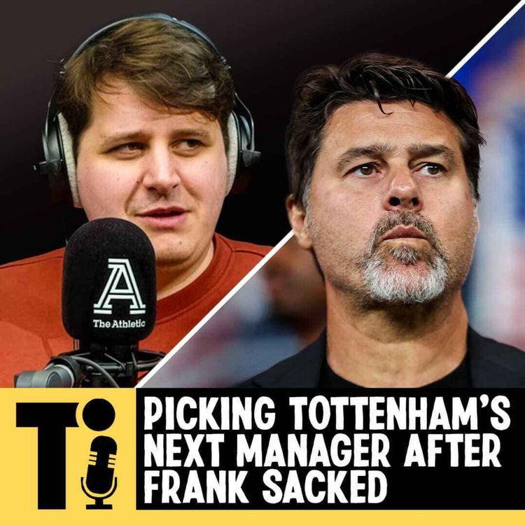 cover art for Picking Tottenham’s next manager after Frank sacked.