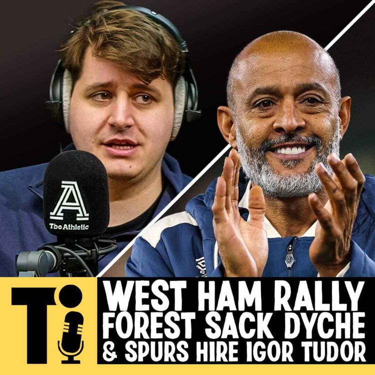 cover art for West Ham rally, Forest sack Dyche & Spurs hire Igor Tudor