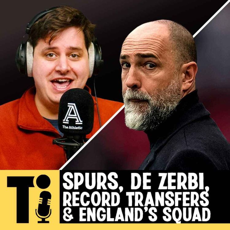cover art for Spurs, De Zerbi, Record Transfers & England's Squad