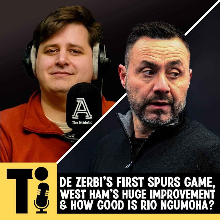 cover art for De Zerbi's first Spurs game, West Ham's huge improvement & how good is Rio Ngumoha?