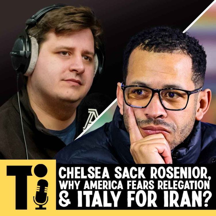 cover art for Chelsea sack Rosenior, why America fears relegation & Italy for Iran?