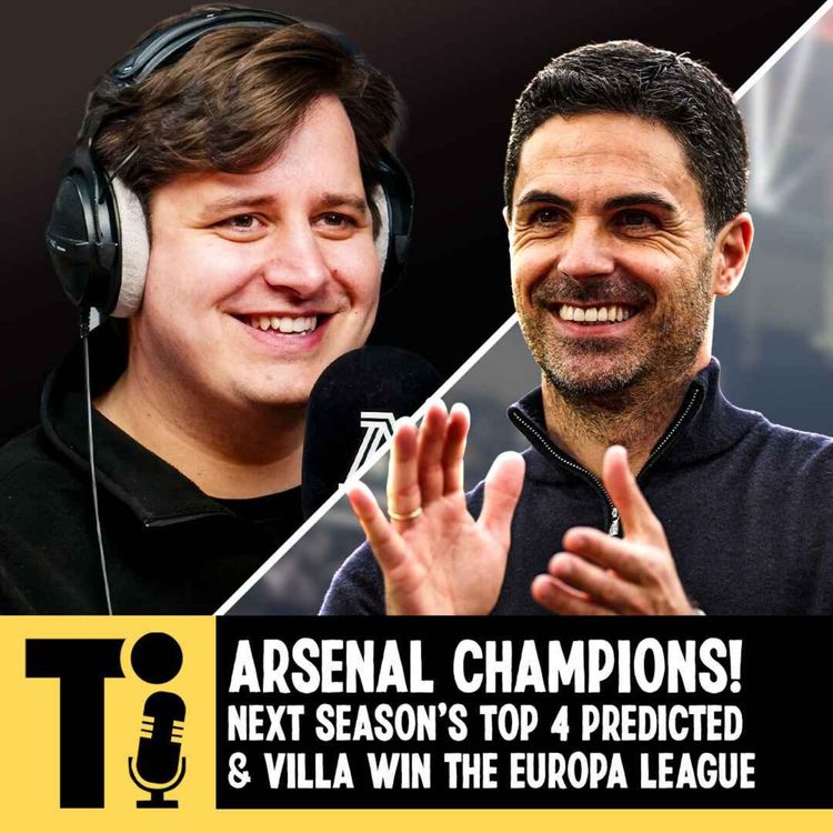 cover art for Arsenal Champions! Next season’s Top 4 predicted & Villa win the Europa League