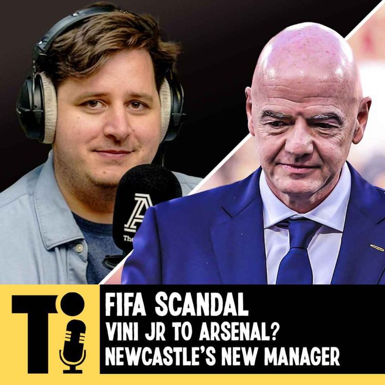 cover art for FIFA scandal, Vini Jr to Arsenal? Other transfers & Newcastle’s new manager