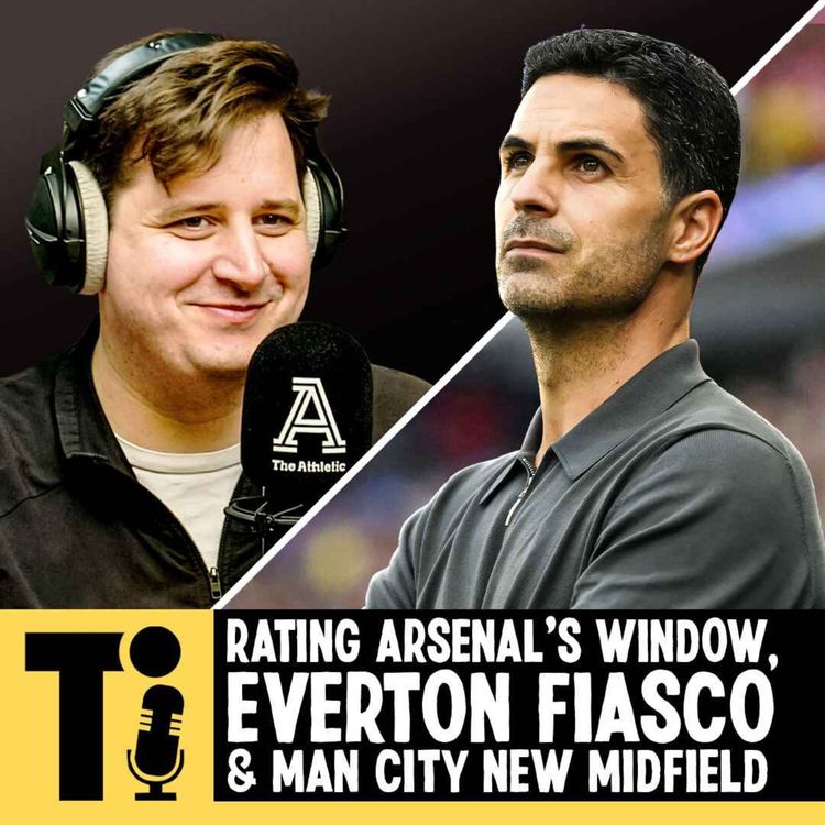 cover art for Rating Arsenal's transfer window, Everton fiasco & Man City's new midfield