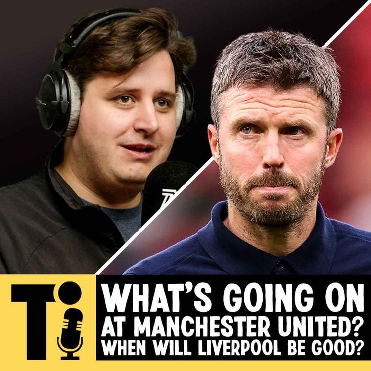 cover art for What's going wrong at Man Utd? & When will Liverpool be good?