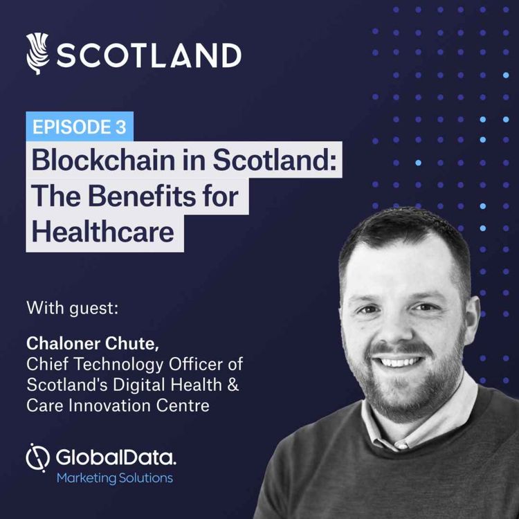 cover art for Blockchain in Scotland: The Benefits for Healthcare - Ep3