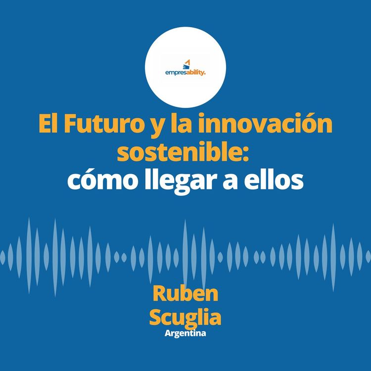 cover art for El Futuro y la innovación sostenible: cómo llegar a ellos.