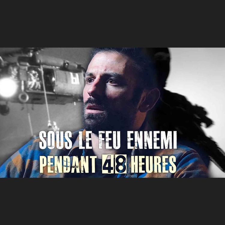 cover art for SOUS LE FEU ENNEMI PENDANT 48H I ÉPISODE 13 (Charles)