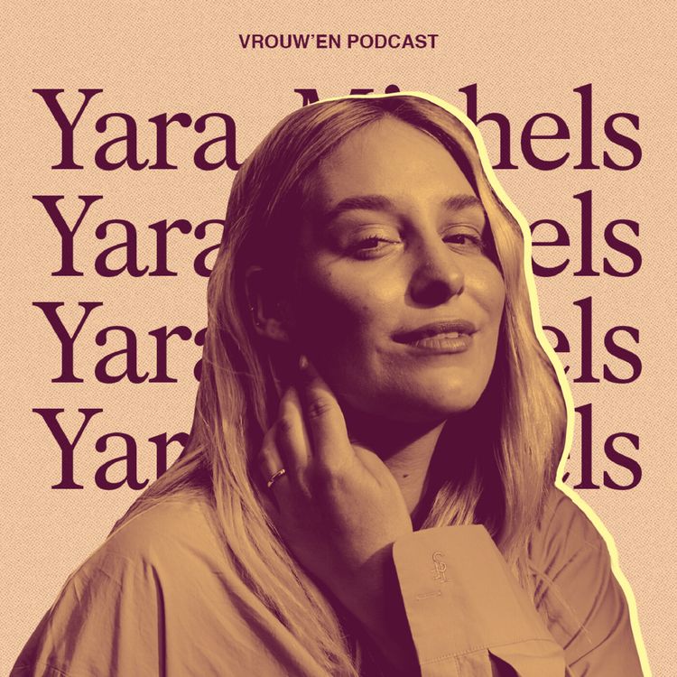 cover art for Vrouw'en - Yara Michels over body shaming, ondernemerschap & omgaan met tegenslag