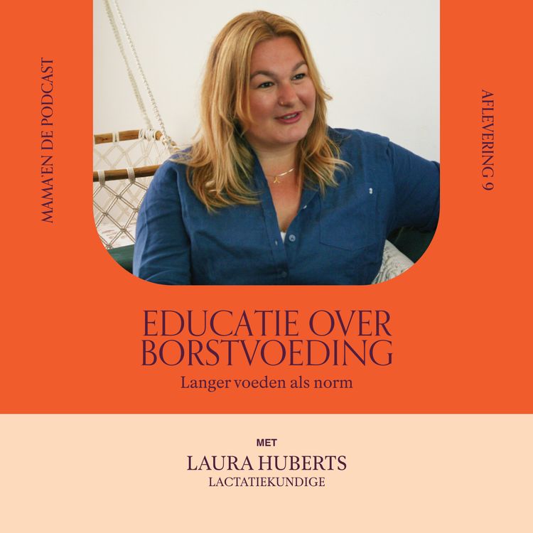 cover art for #33 Educatie over borstvoeding. Langer voeden als norm, met lactatiekundige Laura Huberts