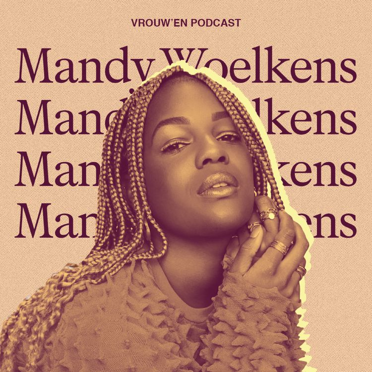 cover art for Vrouw'en - Mandy Woelkens over taboes doorbreken, monogamie & anders dan de heteroseksuele norm zijn