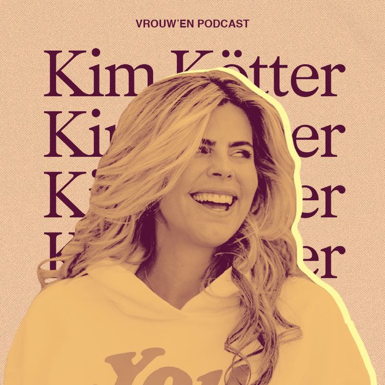 cover art for Vrouw'en - Kim Kötter over onzekerheid, optimisme & liefde op het eerste gezicht