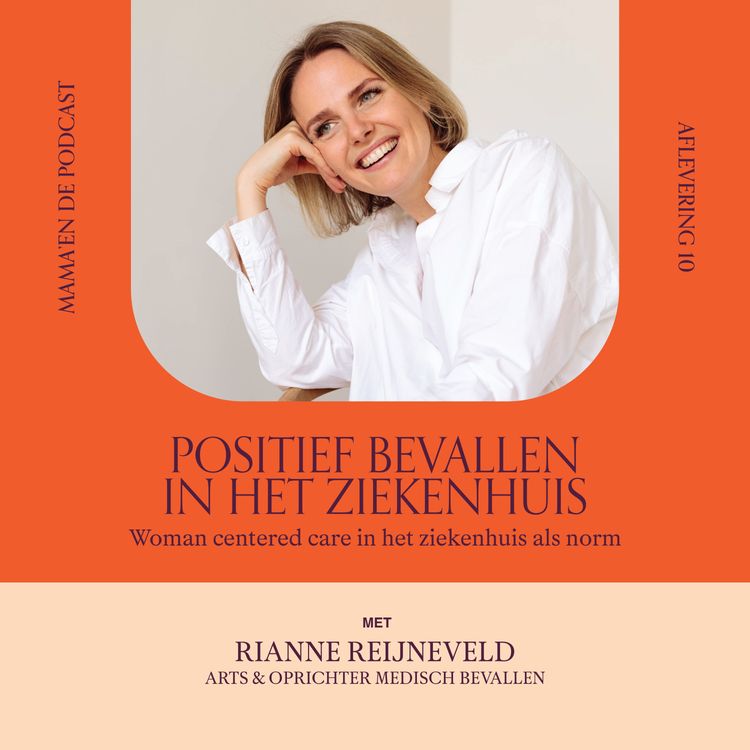 cover art for #34 Positief bevallen in het ziekenhuis. Woman centered care in het ziekenhuis als norm, met arts Rianne Reijneveld