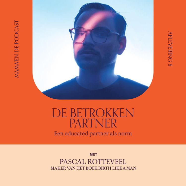 cover art for #32 De betrokken partner. Een educated partner als norm, met creative director Pascal Rotteveel