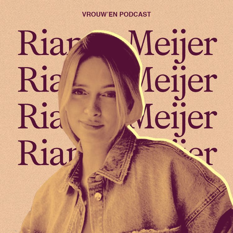 cover art for Vrouw'en - Rianne Meijer over geloven, introvert zijn & schaamteloos leven