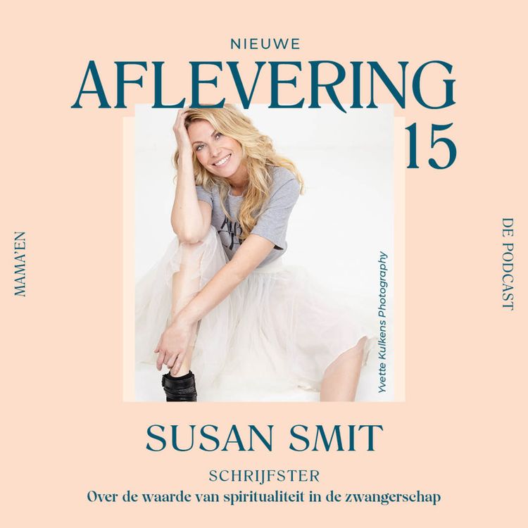 cover art for #15 De waarde van spiritualiteit tijdens de zwangerschap - met schrijfster Susan Smit