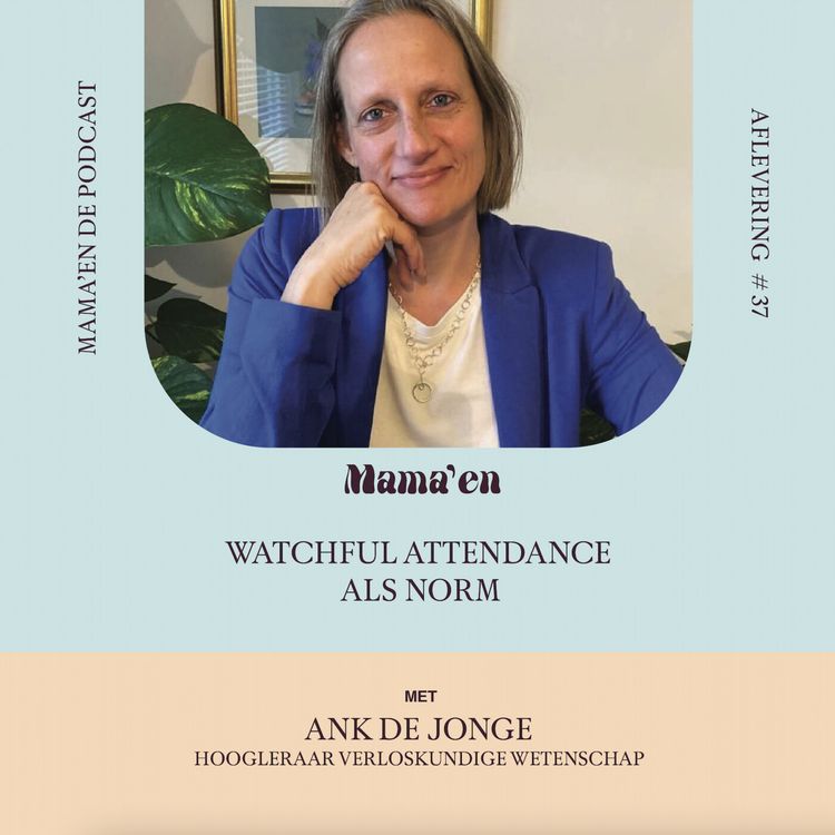 cover art for #37 Watchful attendance als norm, met hoogleraar Verloskundige Wetenschap Ank de Jonge