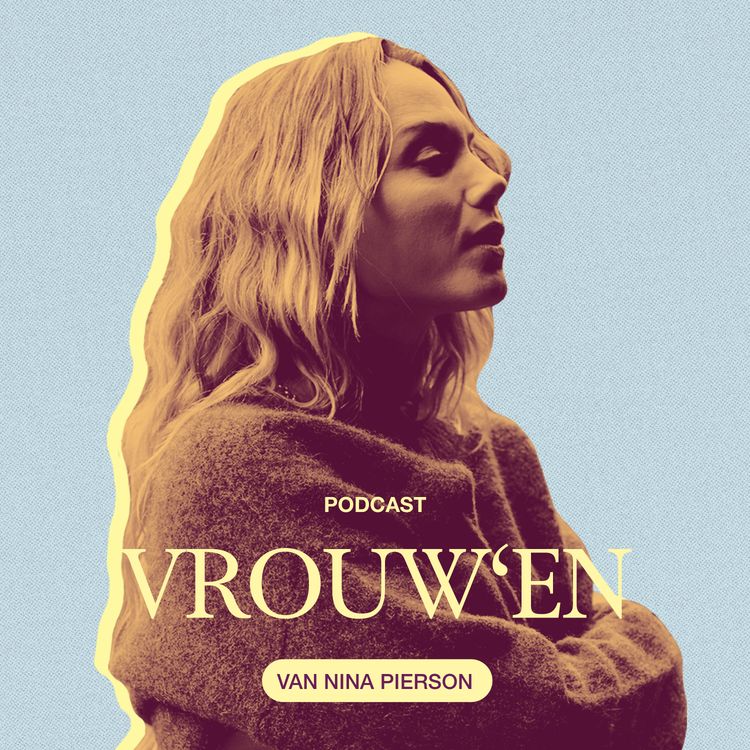cover art for Vrouw'en - Nina beantwoordt vragen over je sh*t voelen, insta vs reality & lessen aan haar kinderen