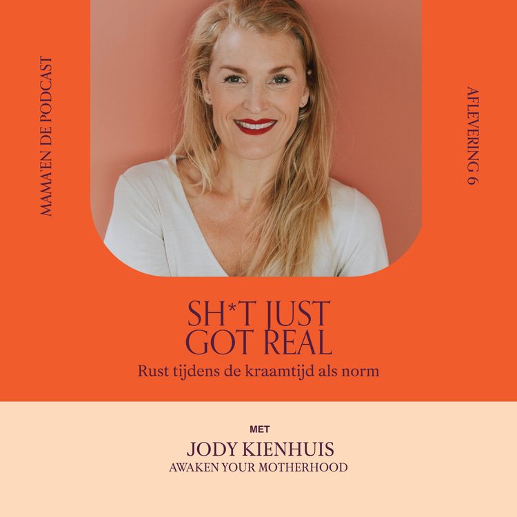 cover art for #30 Sh*t just got real. Rust tijdens de kraamtijd als norm, met fysiotherapeut Jody Kienhuis