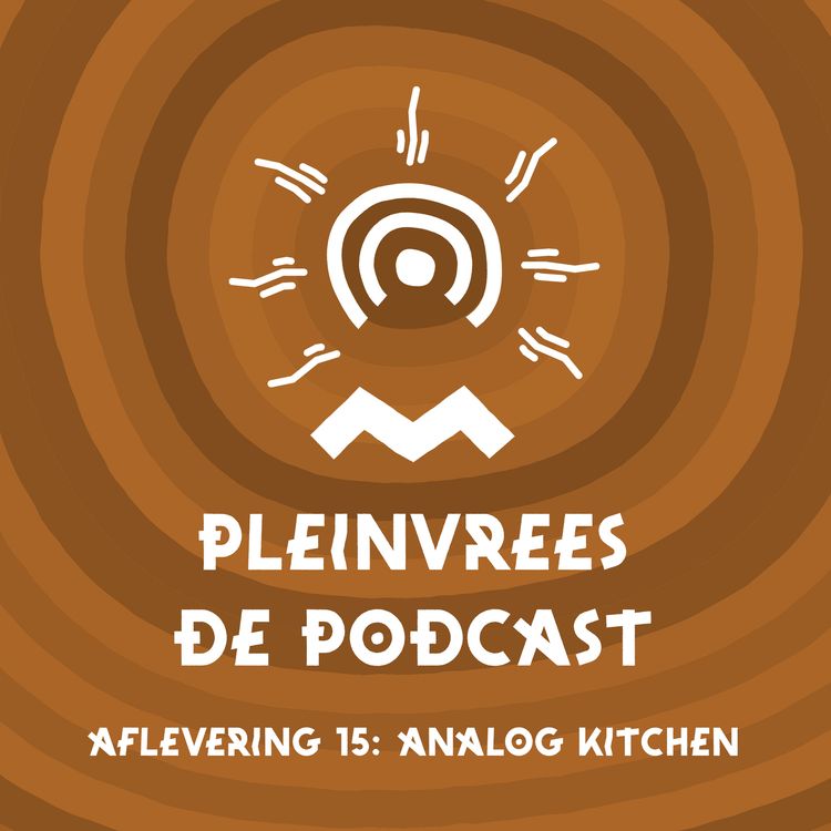 cover art for Pleinvrees de podcast - Aflevering 15 - Analog Kitchen