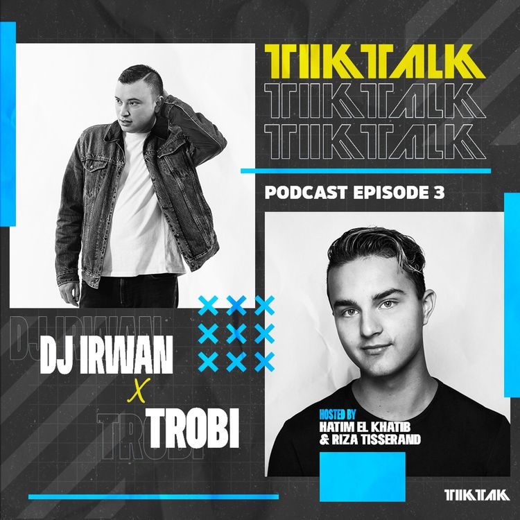 cover art for TIKTALK #3: Trobi & DJ Irwan: 'Al die rare dingen, ik ontwijk gewoon die shit'