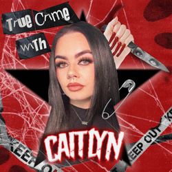 cover art for True Crime with Caitlyn