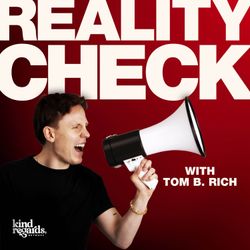 cover art for Reality Check with Tom B. Rich