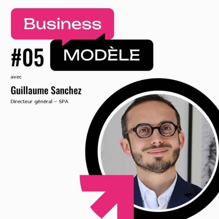 cover art for Piloter 110M€ de mission : la SPA comme vous ne l’imaginez pas, avec Guillaume Sanchez