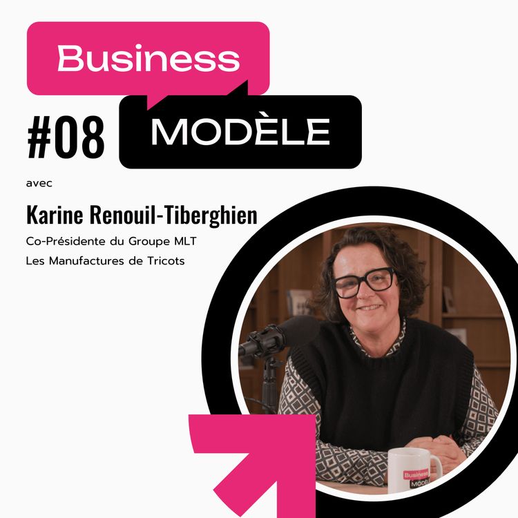 cover art for Et si le textile français n’avait pas dit son dernier mot ? Avec Karine Renouil Tiberghien (MLT)