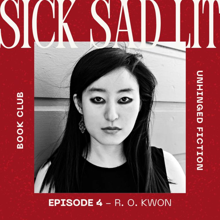 cover art for R. O. Kwon on Writing What Terrifies You