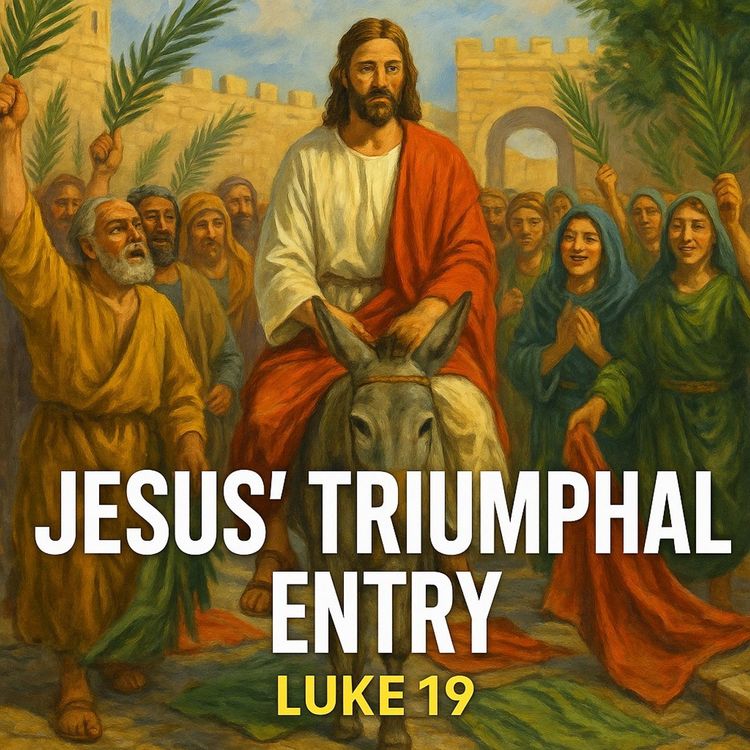 cover art for Jesus' Triumphal Entry: A Bold Challenge to Corrupt Power - Luke 19, Part 2