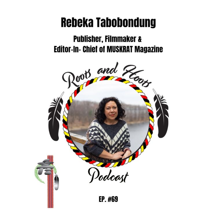cover art for Episode 69 - Roots and Hoots Interview with Rebeka Tabobondung