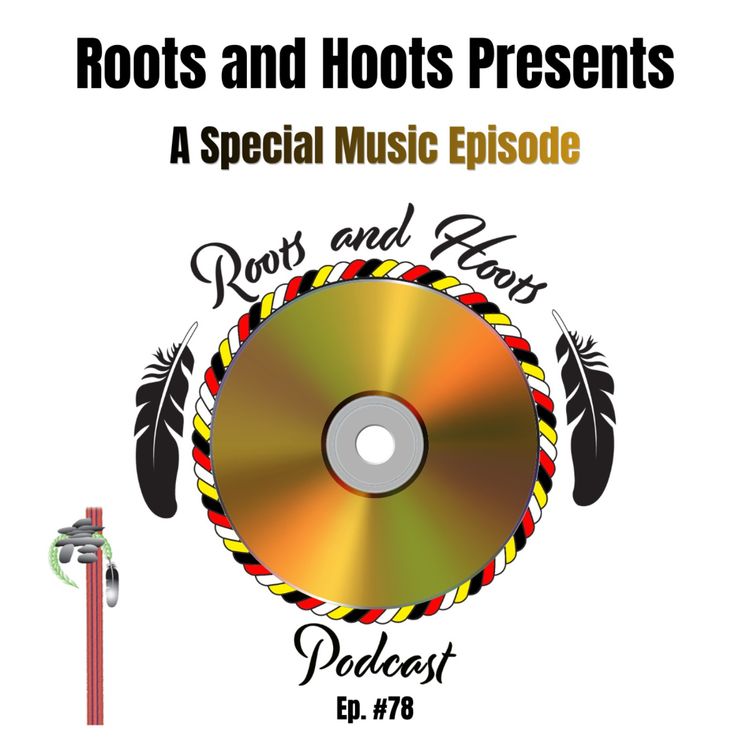 cover art for Episode 78 - Roots and Hoots Presents: A Music Compilation Episode