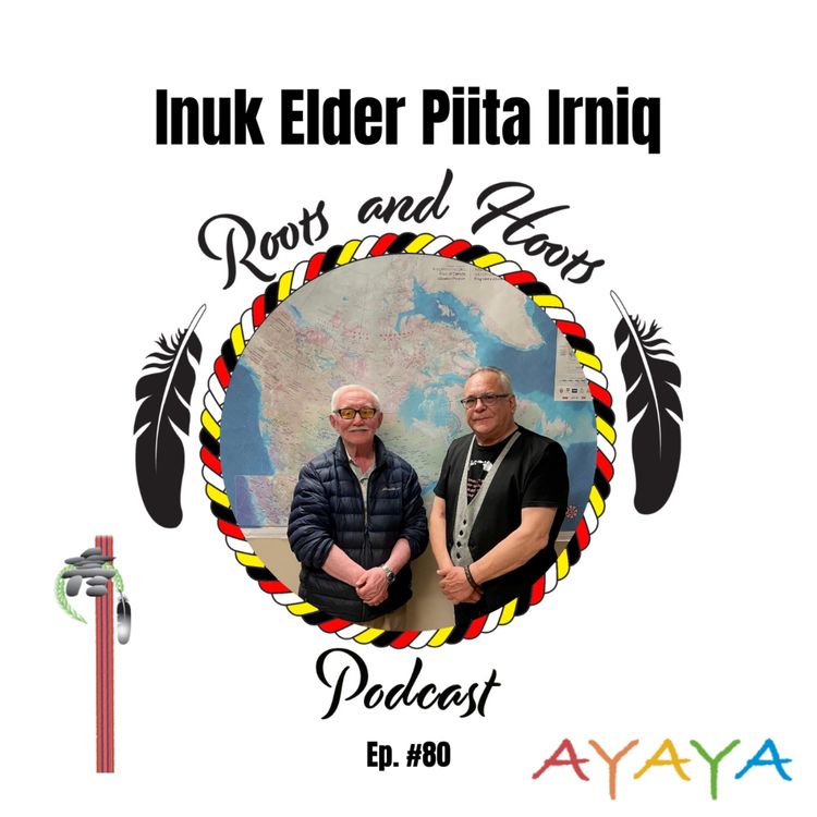 cover art for Episode 80 - Roots and Hoots Interview with Piita Irniq