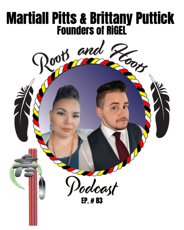 cover art for Episode 83: Roots and Hoots Interview with RiGEL co-founders Martiall Pitts and Brittany Puttick
