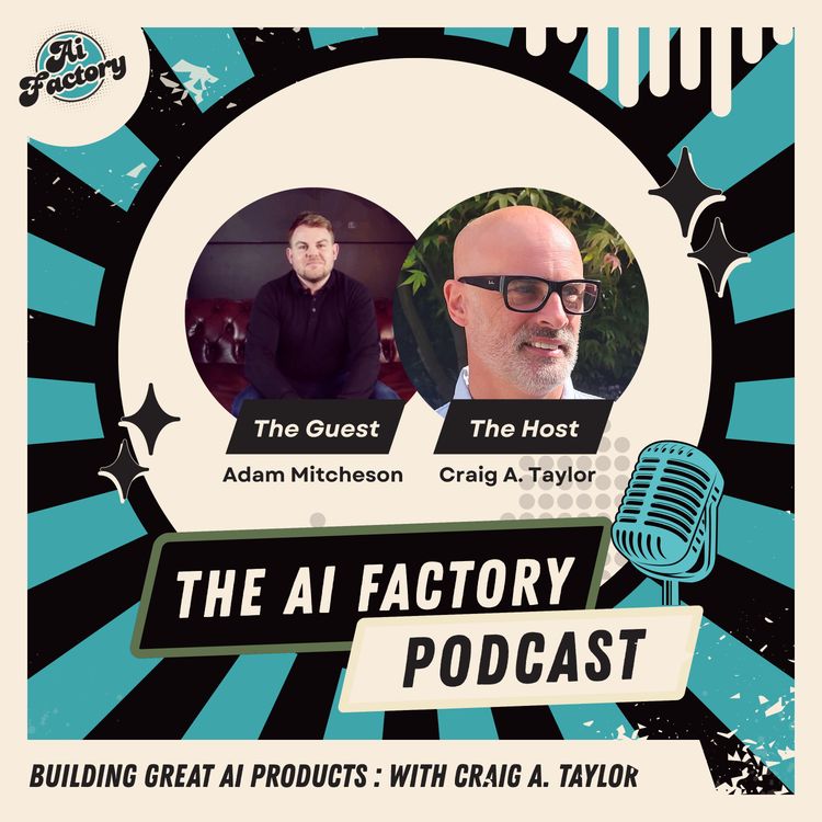cover art for The AI Factory - AI products and the teams that build them