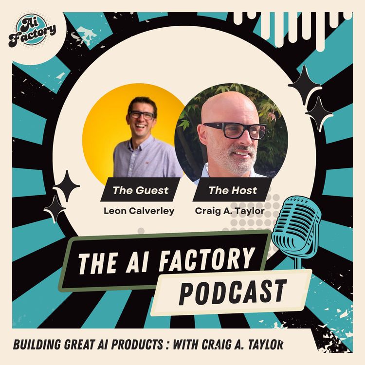cover art for The AI Factory - AI products and the teams that build them