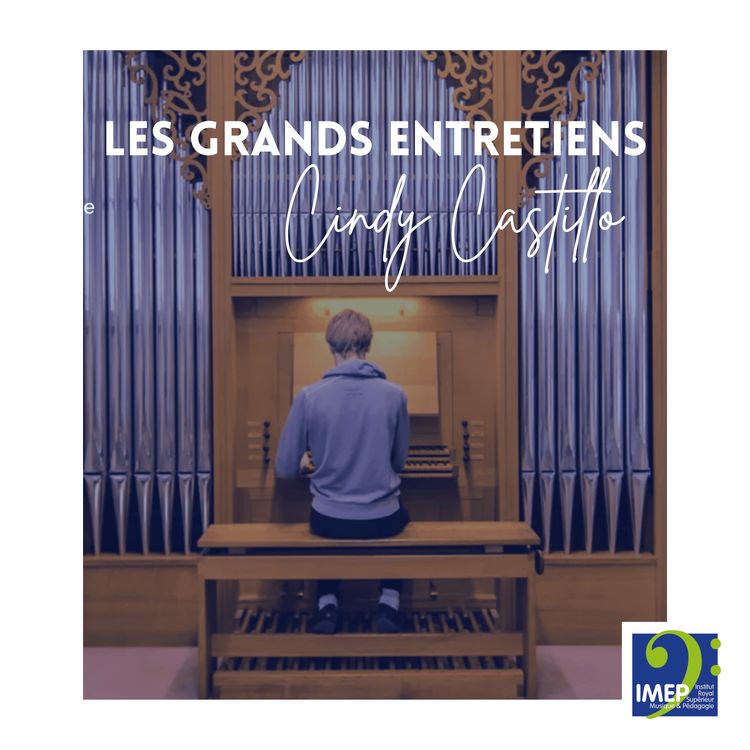 cover art for Grands Entretiens : Cindy Castillo, les secrets de la classe d'orgue