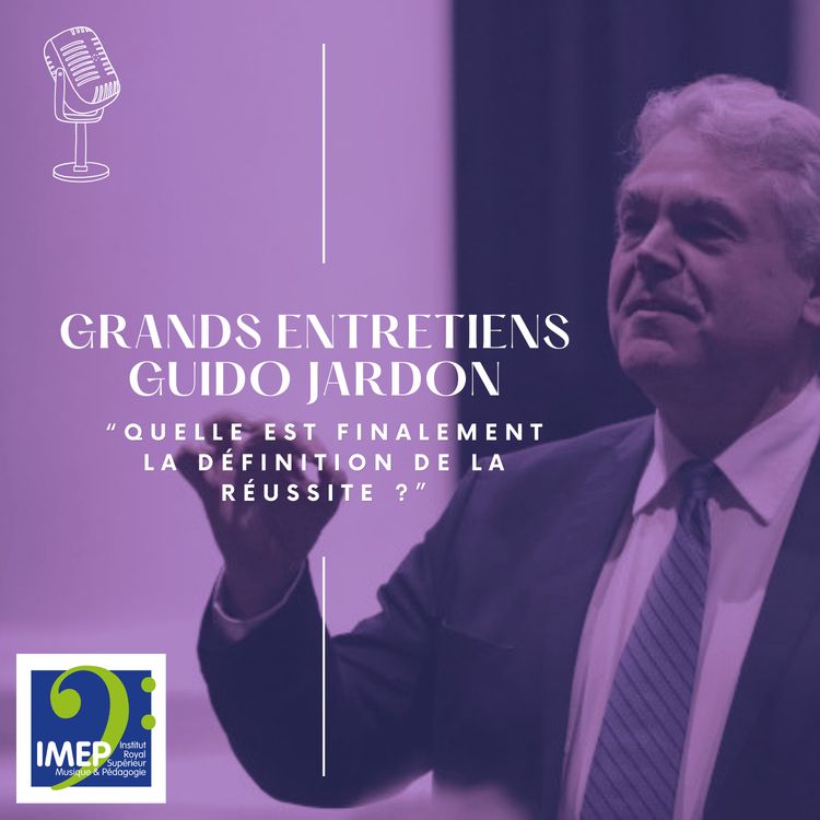 cover art for Grands Entretiens : Guido Jardon, "Quelle est finalement la définition de la réussite ?"