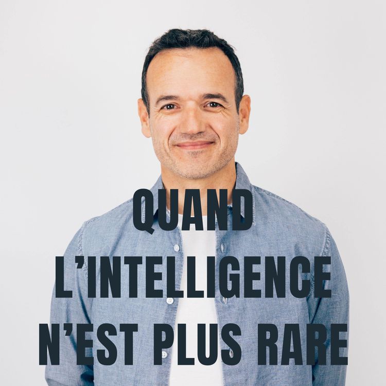 cover art for Quand l’Intelligence n’est plus Rare