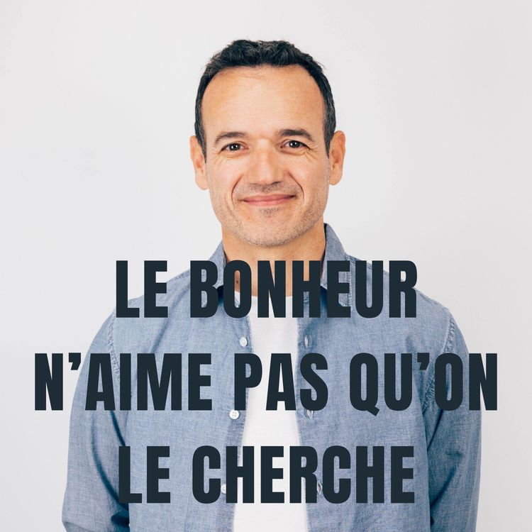 cover art for Le Bonheur n’aime pas qu’on le Cherche