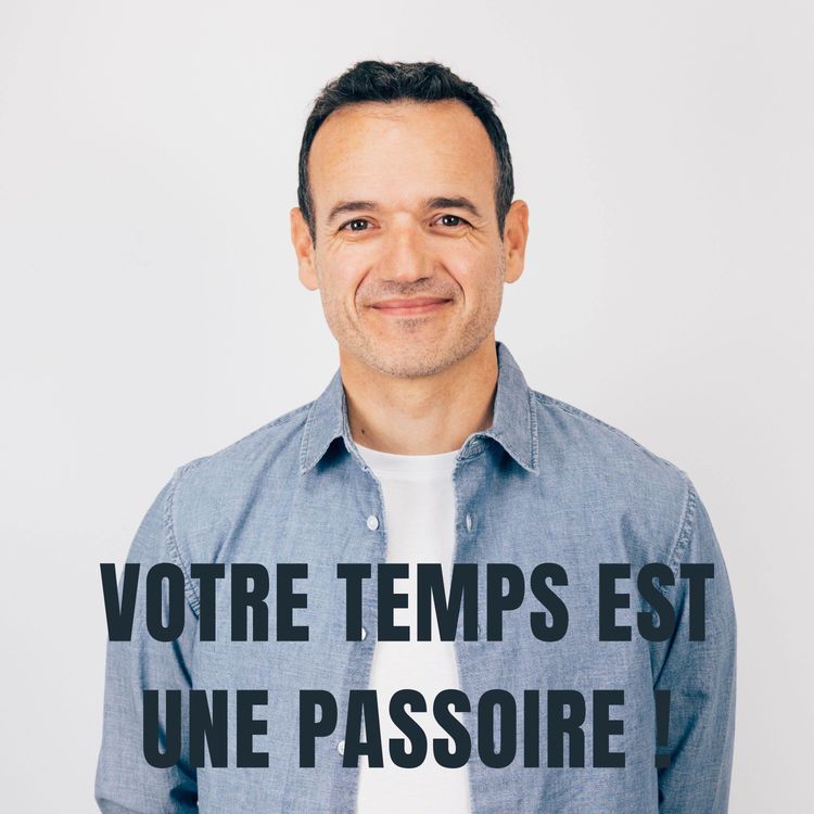 cover art for Votre Temps est une Passoire !