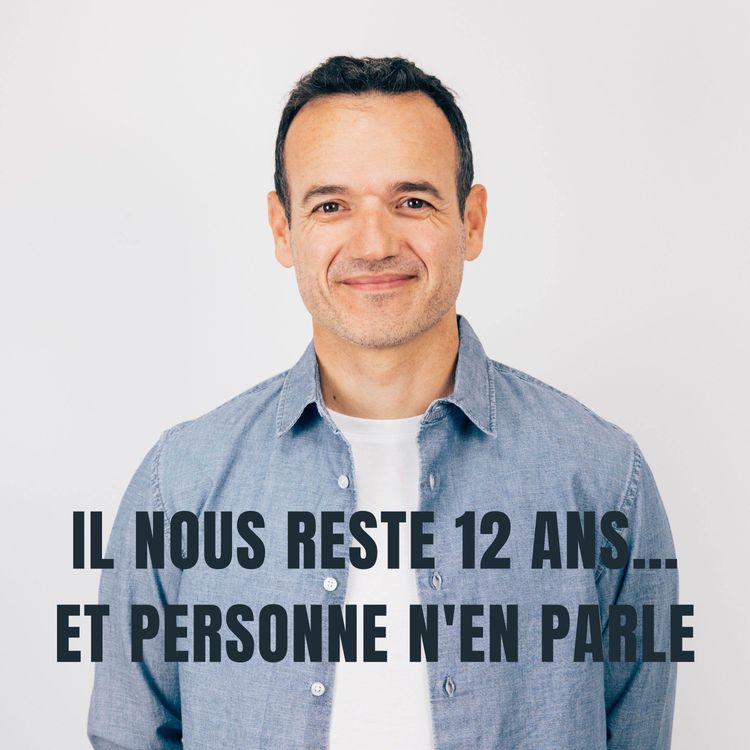 cover art for Il nous Reste 12 Ans… et Personne n'en Parle