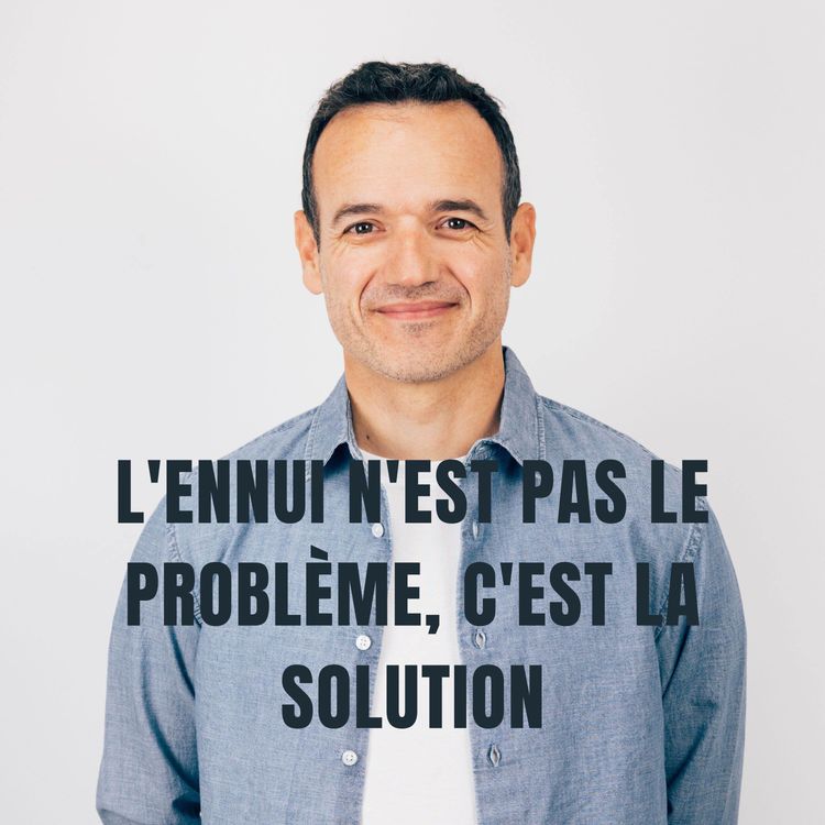 cover art for L'Ennui n'est pas le Problème, c'est la Solution