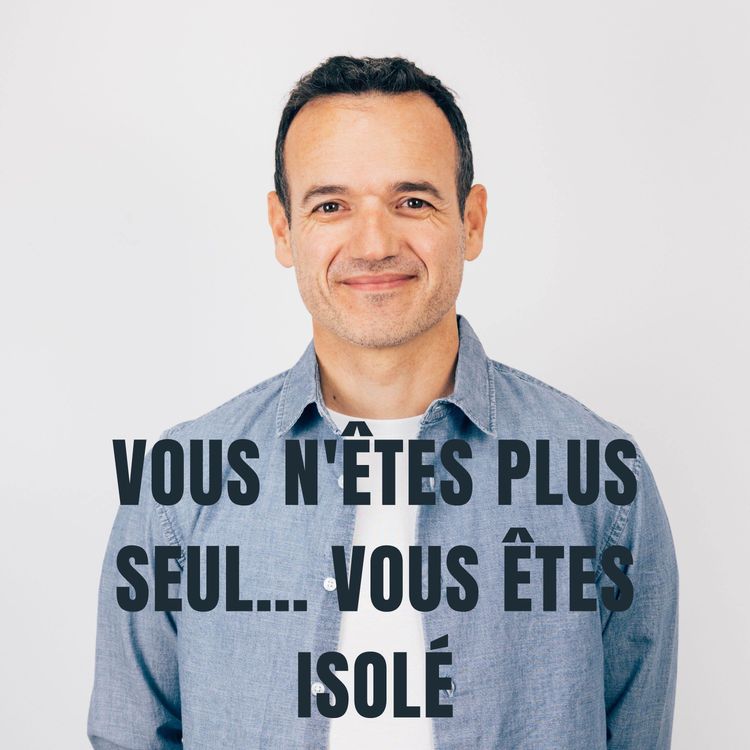 cover art for Vous n'êtes plus Seul… vous êtes Isolé